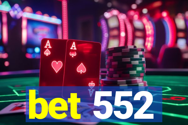 bet 552
